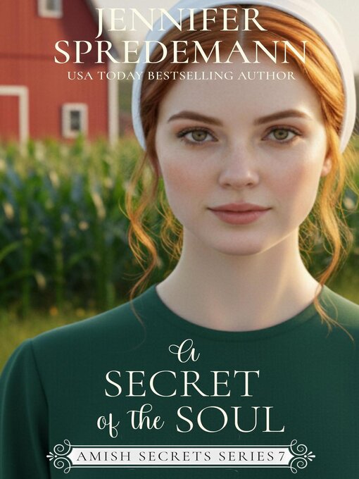 Title details for A Secret of the Soul (Amish Secrets--Book 7) by Jennifer (J.E.B.) Spredemann - Available
